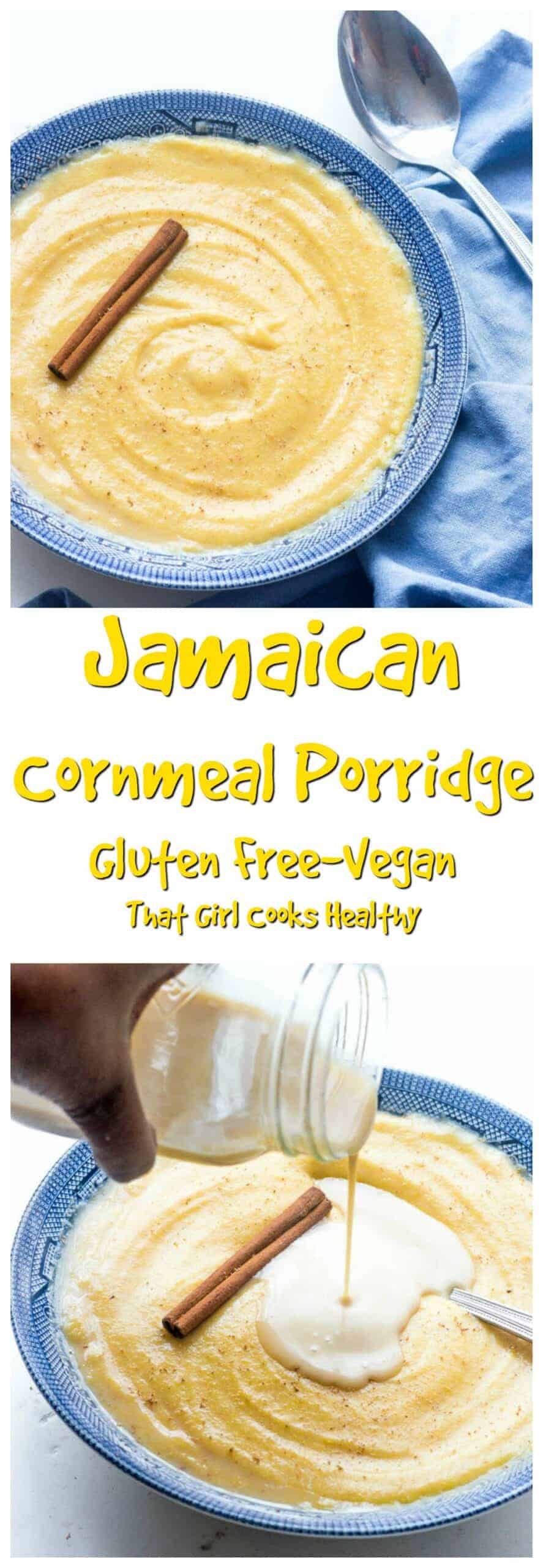 Jamaican Cornmeal Porridge Vegan Gluten Free That Girl Cooks Healthy