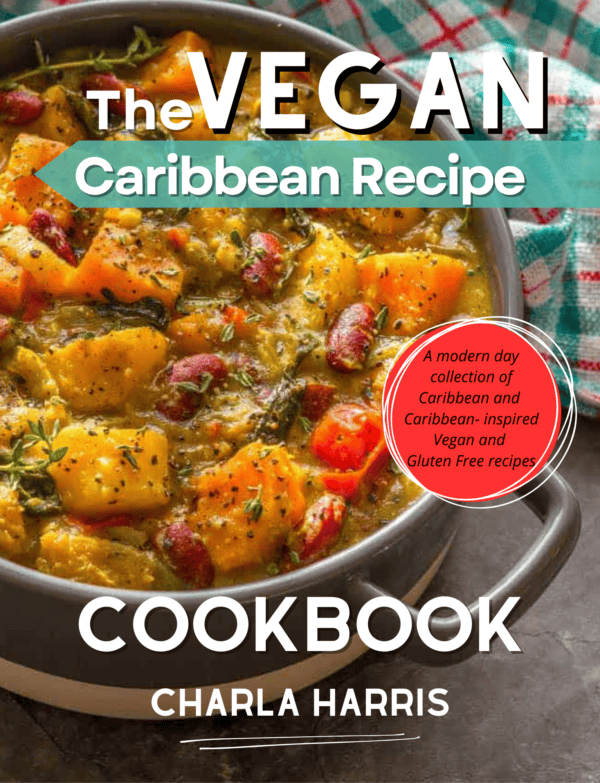 The Vegan Caribbean Recipe Cookbook